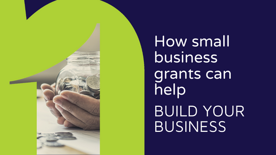 How small business grants can help build your business - Blog header image