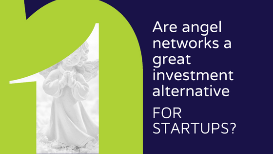 Are angel networks a great investment alternative for startups? - Blog header image