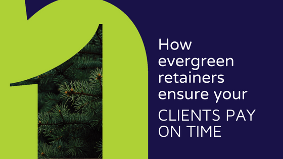 How evergreen retainers ensure your clients pay on time - Blog header image